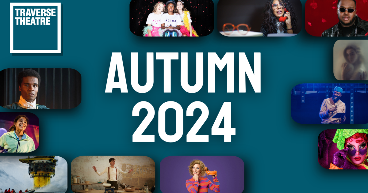 First shows of Autumn 2024 on sale now | Traverse Theatre